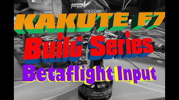 Holybro Kakute F7 Build - Model Setup in Betaflight