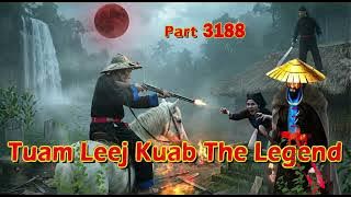 Tuam Leej Kuab The Legend Hmong Warrior  (Part 3188)