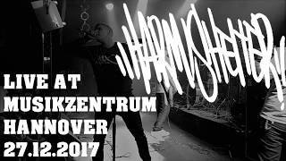 HARM/SHELTER LIVE FULL SET @ MUSIKZENTRUM HANNOVER 27.12.2017