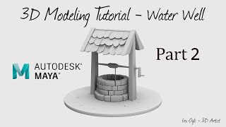3D Modeling Tutorial - Modeling a Well in Autodesk Maya 2024- Part2