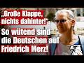 „Große Klappe, nichts dahinter!“: So wütend sind die Deutschen auf Friedrich Merz! 😡