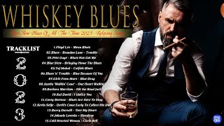 Whiskey Blues Music - Best Slow Blues Songs Ever - The Best Blues Songs of All Time