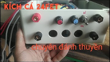 Máy Kích cá 24 fet chuyên đánh thuyền 1 vợt - điện tử Lê phi