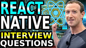 Top 5 React Native Interview Questions for 2024: Ace Your Entry Level Interview and Get Hired!