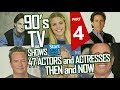 90's TV Shows : 47 Actors And Actresses Nowadays | Part 4 | Stars Then And Now