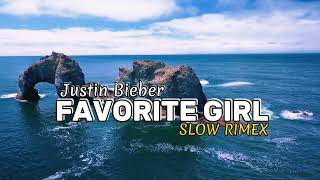 Favorite Girl - Justin Bieber  Slow Rimex (Slowed + Reverb)