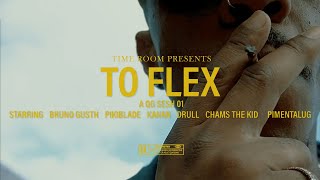 Qg Sesh 01 Tô Flex - Bruno Gusth, Pikiblade, Kanann, Drull, Chams The Kid, Pimentalug