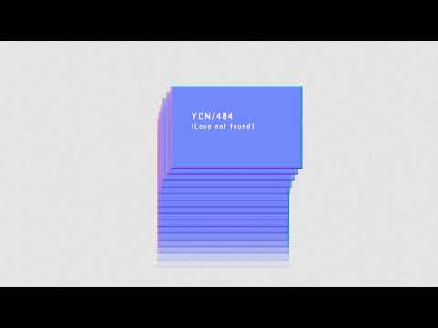 YON - 404 (LOVE NOT FOUND)