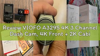 Review VIOFO A329S 4K 3 Channel Dash Cam, 4K Front + 2K Cabin Fisheye (210°) + 2K Rear, Power Saving