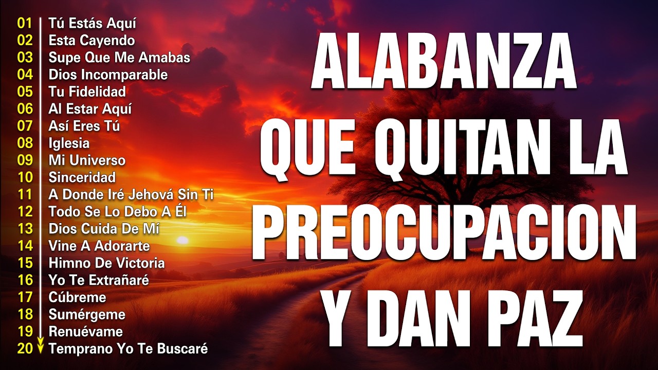 PODEROSAS ALABANZAS CRISTIANAS DE ADORACIÓN / MÚSICA CRISTIANA DE ADORACIÓN PARA EL ALMA