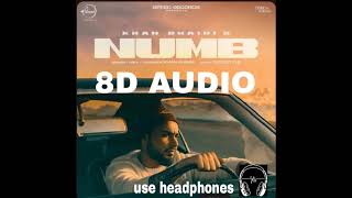 NUMB - KHAN BHAINI (8D AUDIO) SONG new punjabi song 2022#punjabisong #khanbhaini