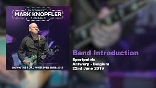 Mark Knopfler - Band Introduction (Live, Down The Road Wherever Tour 2019)