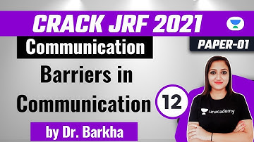 11:00 AM - Crack JRF 2021 | Communication by Dr. Barkha | Barriers in Communication