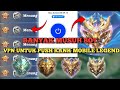 vpn push rank mobile legend, cara push rank VPN mobile legend
