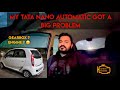 My TATA NANO XTA breakdown | GEARBOX OR ENGINE problem ? | NANO TWIST AUTOMATIC issues #tatanano