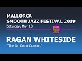 Capture de la vidéo Ragan Whiteside - The Sa Coma Concert @ 8Th Mallorca Smooth Jazz Festival 2019