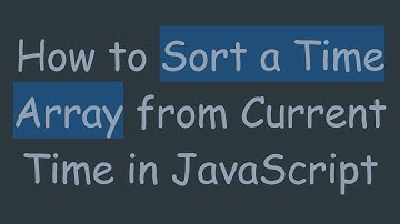 How to Sort a Time Array from Current Time in JavaScript