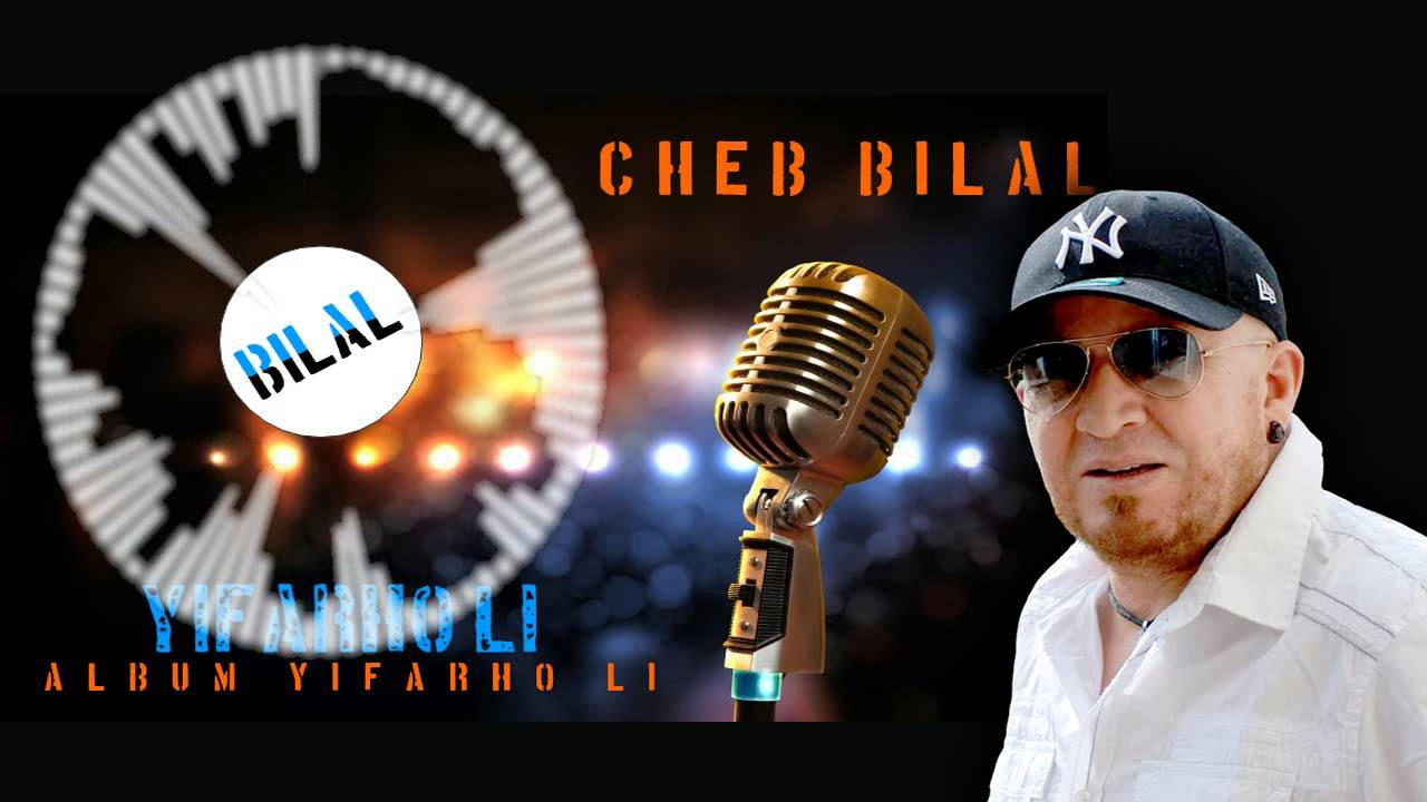 Cheb Bilal   Yifarhouli