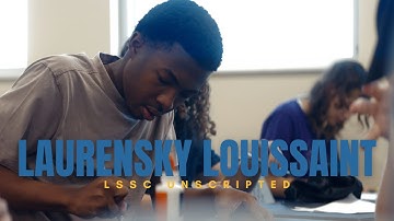 Laurensky Louissaint | LSSC Unscripted | Ep 7
