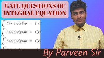 GATE QUESTIONS OF INTEGRAL EQUATION || BY PARVEEN KUMAR