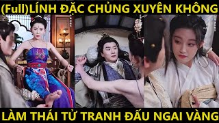 Lính đặc chủng xuyên không làm thái tử tranh đấu ngai vàng | Phim xuyên không mới nhất screenshot 5