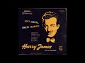 Harry james and his orchestra   soft lights sweet trumpet  full album 