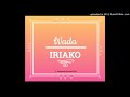 Wada - Iriako [Jiolambups Official Audio - 2019]