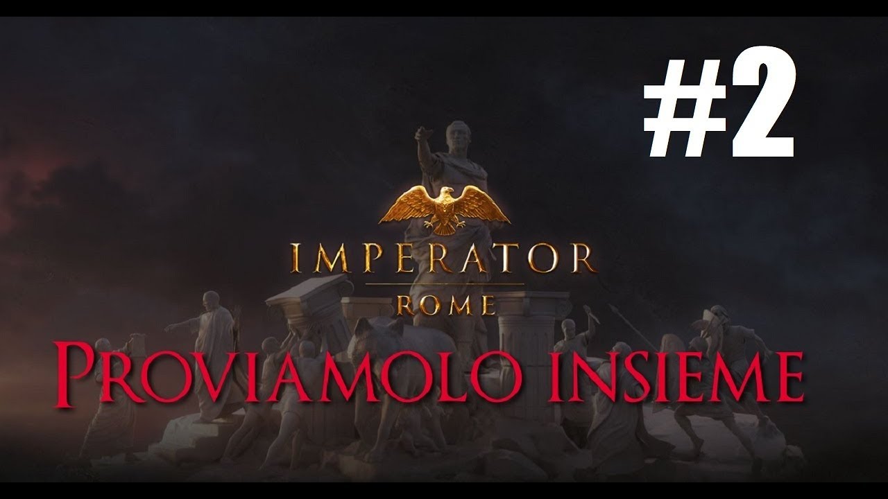 #2 SPQR! Scopriamo Imperator Rome [Imperator Rome Gameplay ITA] - YouTube