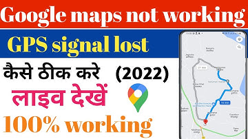 Gps signal lost ll how to fix google maps not working and not show directions ll 2022