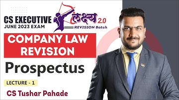 CS Executive LAKSHYA 2.0 Revison Batch | Prospectus - CLaw Revision  | Lecture 1 | CS Tushar Pahade