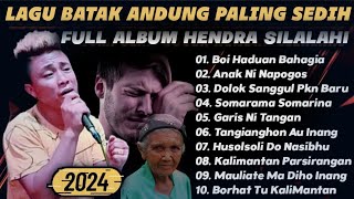 NONSTOP LAGU BATAK ANDUNG PALING SEDIH | SERING DIPUTAR 2024 | Full Album Hendra Silalahi