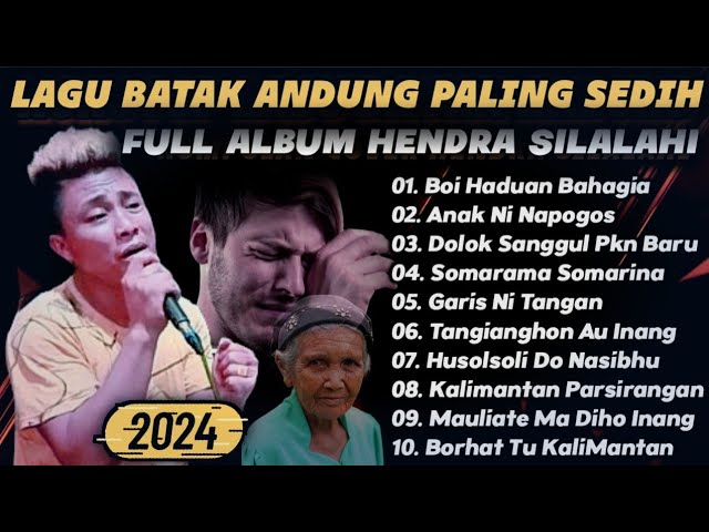 NONSTOP LAGU BATAK ANDUNG PALING SEDIH | SERING DIPUTAR 2024 | Full Album Hendra Silalahi class=