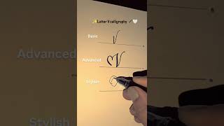 ✨Letter V Calligraphy | Basic, Advanced & Stylish V Writing ✍️ | Easy Calligraphy Tutorial #shorts