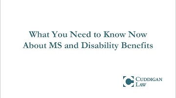 What You Need to Know Now About MS and Disability Benefits