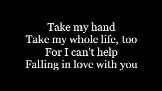 Elvis Presley - Can't Help Falling In Love (lyrics)