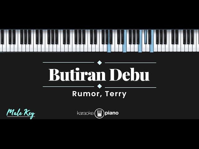Butiran Debu - Rumor, Terry (KARAOKE PIANO - MALE KEY) class=