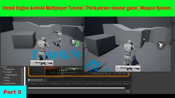 Unreal Engine Android Multiplayer Tutorial | Third-person shooter game | Weapon System |