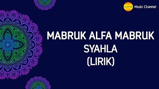 MABRUK ALFA MABRUK | SYAHLA (LIRIK)