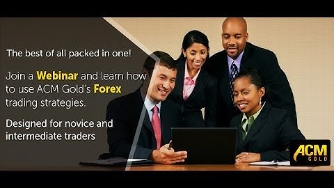 ACM Gold Webinar Series - How To Do A Trade Using A Stop Loss And Take Profit