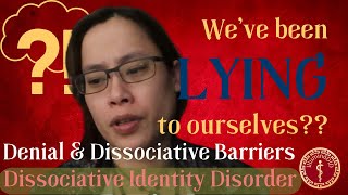 LYING to ourselves?? | Denial & Dissociative Barriers