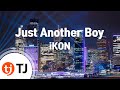 [TJ노래방] Just Another Boy(Team B) - iKON(아이콘) / TJ Karaoke