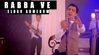 Eldar Ahmedow Rabba Ve