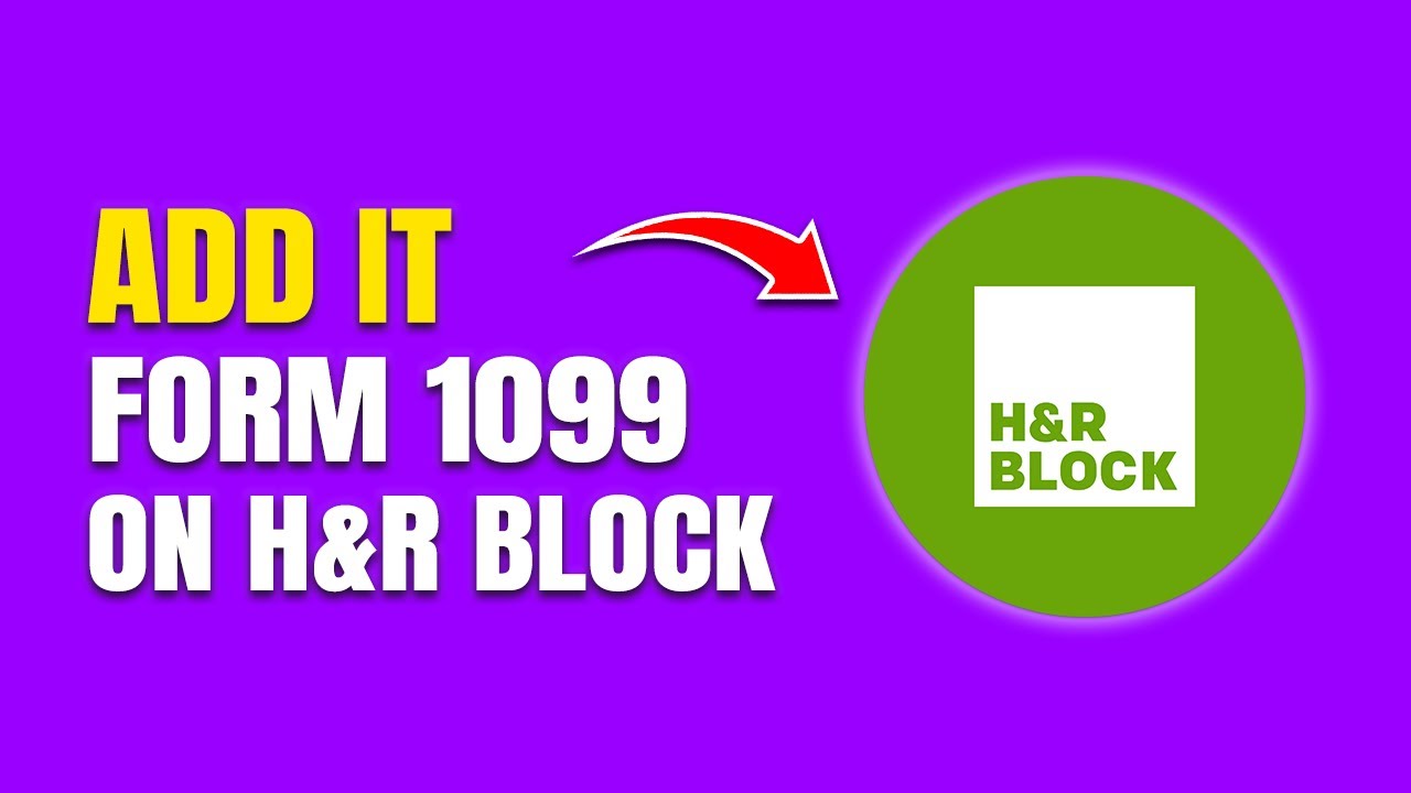How to Add a 1099 on H&R Block (Step-by-Step Guide)