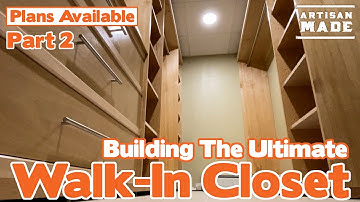 How to Build a Walk-in Closet Part 2 / Building the Ultimate Walk-In Closet / DIY Woodworking