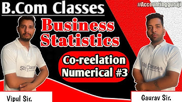 B.Com Class - Co-reelation, Numerical #3| Business Statistics | By vipul sir | Accounting Guru ji
