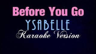 BEFORE YOU GO - Ysabelle (KARAOKE VERSION)