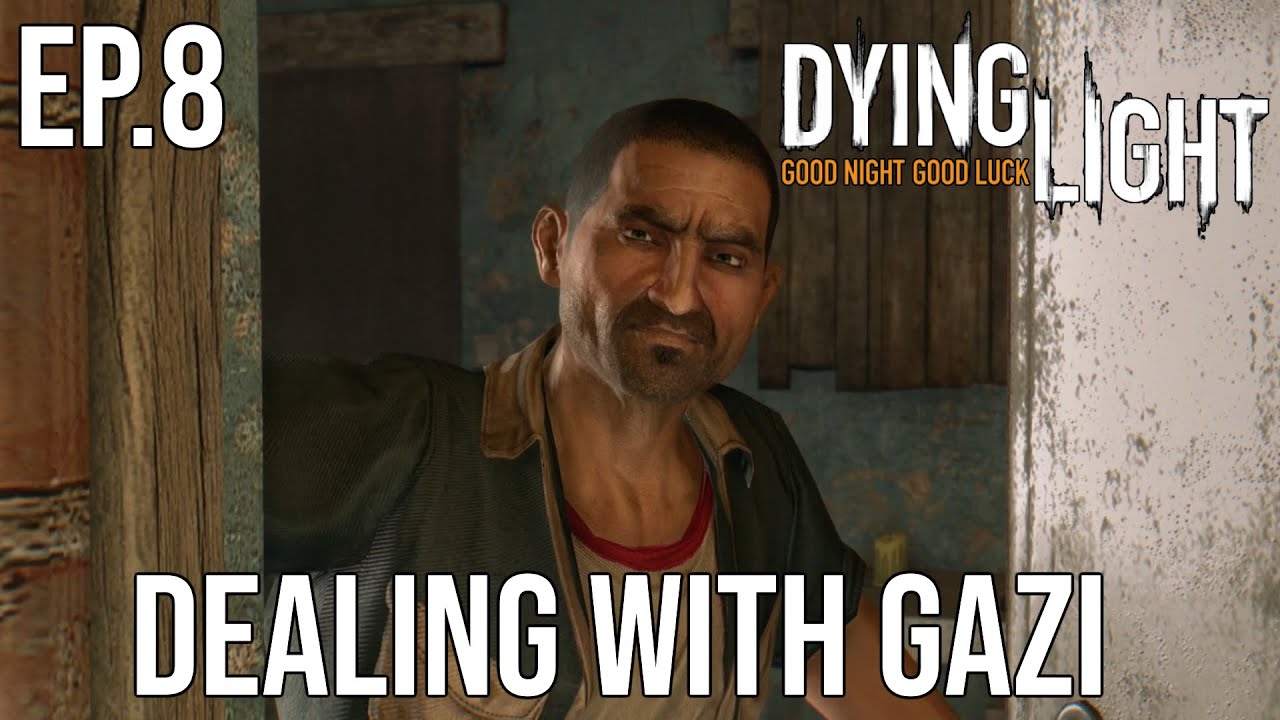 kondensator Angreb Canada Dying Light Ep.8 - Dealing With Gazi - YouTube