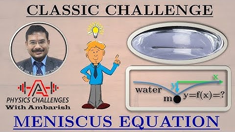 TRICKY| SURFACE TENSION| MENISCUS EQUATION | CLASSIC CHALLENGE