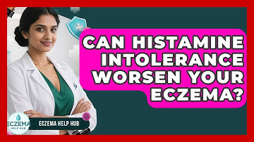 Can Histamine Intolerance Worsen Your Eczema? - Eczema Help Hub