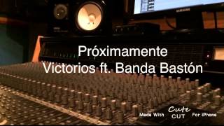 Pre- Victorios ft. Banda Bastón